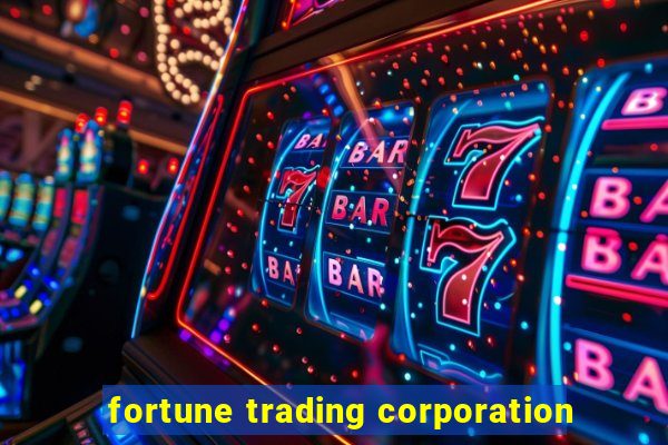 fortune trading corporation